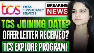 TCS Joining Date🤔?? | Offer Letter Not received ? | TCS Explore Program - Imp 🔥