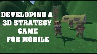 Developing a 3D Strategy Game for Mobile - DevLog # 03