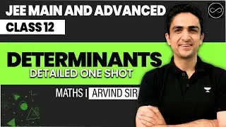 Determinants Class 12 | JEE Main & Advanced