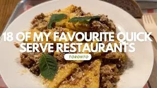 18 of My Favourite Quick Serve Restaurants Around Toronto