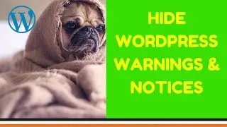 HIDE WORDPRESS WARNINGS AND NOTICES  WordPress Fix Warning Error