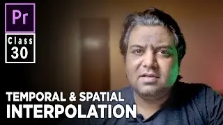 How To Use Temporal & Spatial Interpolation in Keyframes in Premiere Pro | Class 30 | Life In Layers