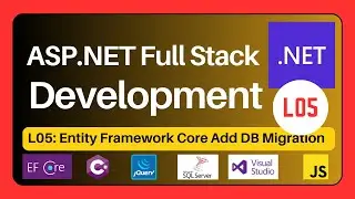 ASP.NET Full Stack Development Series | L05 Entity Framework Core Add DB Migration