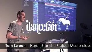 TOM SWOON | Here I Stand Project Masterclass | FL Studio x Dancefair