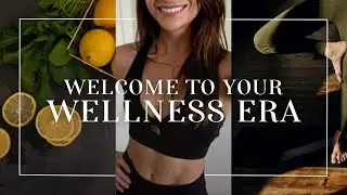 WELLNESS HABITS TO ELEVATE YOUR LIFE | how to enter your health and wellness era