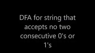 12 Deterministic Finite Automata(DFA): No two consecutive 0 or 1