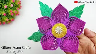 Wow! Beautiful Glitter Foam Flower Making | Glitter Foam Sheet Crafts Idea