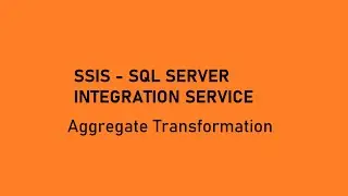 Aggregate Transformation || SSIS Transformation