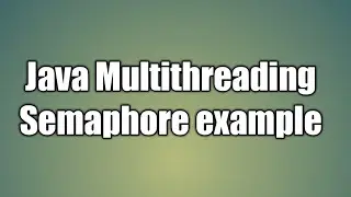 Java Multithreading Semaphore example