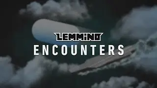 LEMMiNO - Encounters (BGM)