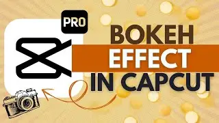 How to Apply Bokeh Effect in CapCut Pro - CapCut Pro Tutorial