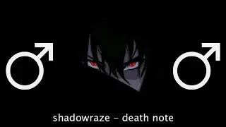 shadowraze - death note【RIGHT VERSION】♂ Gachi Remix