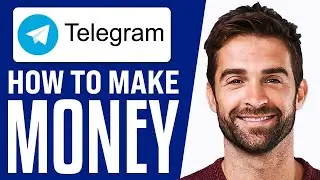 How To Make Money With Telegram (2024) Step by Step Guide