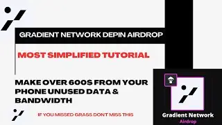 Gradient Network Depin Airdrop: Simplified Mobile Phone Setup Tutorial - Huge Potential