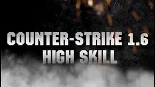 Counter-Strike 1.6 Pro Skill