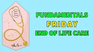 Fundamentals of Nursing End of Life Care | Hesi Fundamentals of nursing| ATI Fundamentals of Nursing