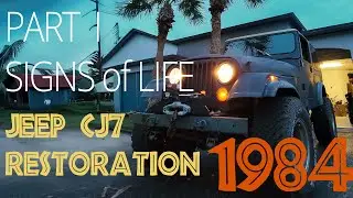 Jeep 1984 CJ7 SIGNS OF LIFE Part I