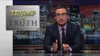 Trump vs. Truth: Last Week Tonight with John Oliver (HBO)