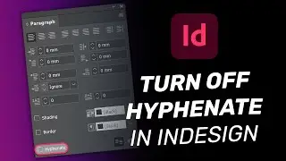 How To TURN OFF Hyphenation in InDesign By Default