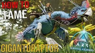 GIGANTORAPTOR EASY & QUICK Taming Guide! ARK: Survival Ascended