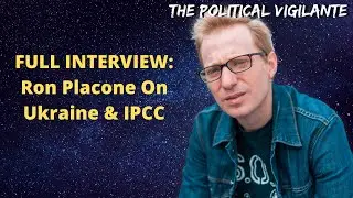 FULL INTERVIEW: Ron Placone On Ukraine & IPCC