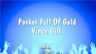 Pocket Full Of Gold - Vince Gill (Karaoke Version)