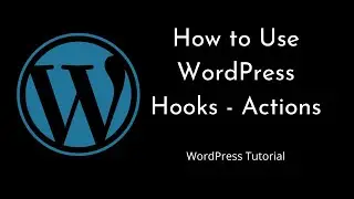 How to use WordPress Hooks - Actions - Part 1 | WordPress | Tutorial for Beginners | Tutorial - 7