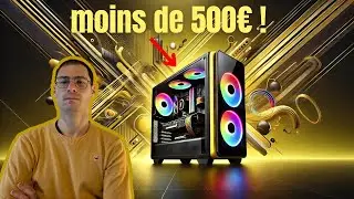 Le meilleur pc gamer pour moins de 500€ !