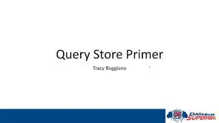 Query Store Primer