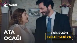 Ata Ocağı (5-ci Mövsüm 120-ci Seriya)