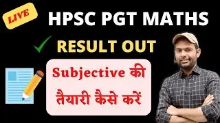 HPSC PGT MATHS RESULT OUT | How To Prepare HPSC PGT MATHS Subjective Exam