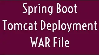 How to deploy the WAR file into the Tomcat | Spring Boot