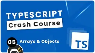 TypeScript Crash Course #5 - Arrays & Object Literals