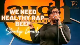 We Need Healthy Rap Beef - Tacarra Williams - Standup Comedy