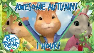 @OfficialPeterRabbit - 🥳🍂 Awesome AUTUMN Adventure! 🍂🥳 | 1+ Hour | Cartoons for Kids