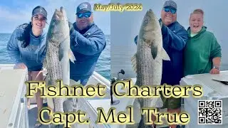 Fishnet Charters - Capt. Mel True May / July 2024. Fishing coastal Ma & RI coastal waters.