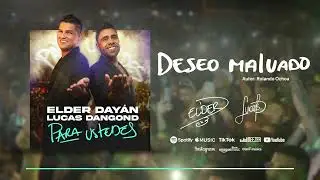 Deseo Malvado - Elder Dayán Díaz y Lucas Dangond