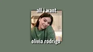 All I Want - Olivia Rodrigo (Sped up)