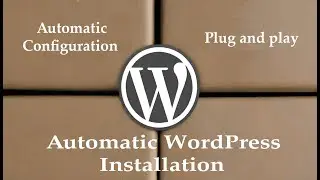 WordPress Automatically Installation and Configuration