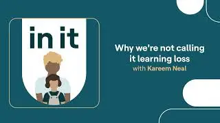 In It | Why we're not calling it learning loss