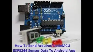 How To Send Arduino/NodeMCU ESP8266 Sensor Data To Android App