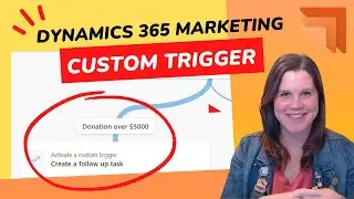 Dynamics 365 Real Time Marketing: How to Activate a Custom Trigger