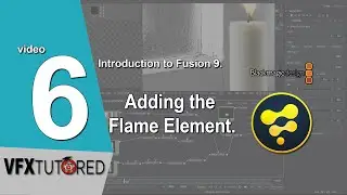 Blackmagic Fusion 9 | Tutorial 6 of 7 | Adding the Flame Element