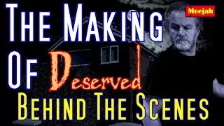 How to make a Short Horror Film: Behind The Scenes: The Making of Deserved.