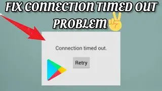 Fix Google Play Store 'Connection Timed Out' Problem|| TECH SOLUTIONS BAR