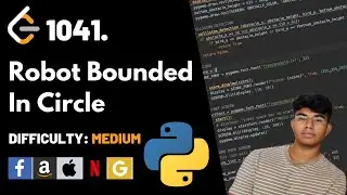 Robot Bounded In Circle | Leet code 1041 | Theory explained + Python code