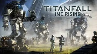 Titanfall: IMC Rising Gameplay Trailer