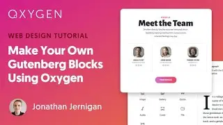 How To Make Your Own Gutenberg Blocks Using Oxygen