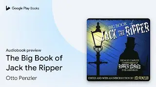 The Big Book of Jack the Ripper by Otto Penzler · Audiobook preview