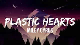 Miley Cyrus - Plastic Hearts (Lyrics)